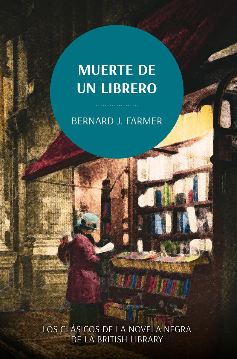 MUERTE DE UN LIBRERO. "LOS CLÁSICOS DE LA NOVELA NEGRA DE LA BRITISH LIBRARY"