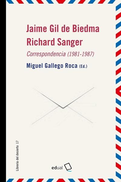JAIME GIL DE BIEDMA Y RICHARD SANGER "CORRESPONDENCIA (1981-1987)"