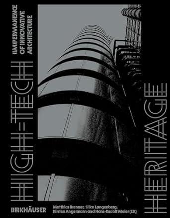 HIGH - TECH HERITAGE.IMPERMANENCE OF INNOVATIVE ARCHITECTURE