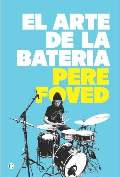 ARTE DE LA BATERIA, EL "UNA APROXIMACION PRACTICA Y TEORICA"