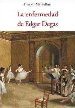 ENFERMEDAD DE EDGAR DEGAS, LA.