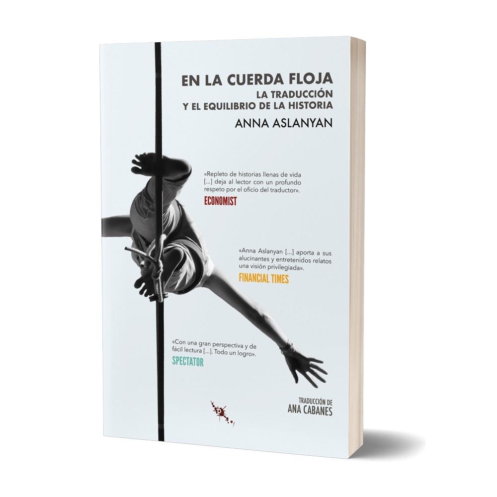 EN LA CUERDA FLOJA "LA TRADUCCION Y EL EQUILIBRIO EN LA HISTORIA".