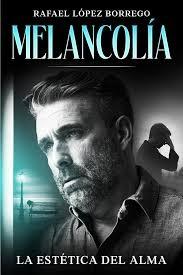 MELANCOLIA: LA ESTETICA DEL ALMA