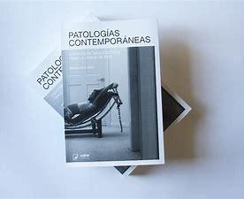 PATOLOGIAS CONTEMPORANEAS. ENSAYOS DE ARQUITECTURA TRAS LA CRISIS DE 2008