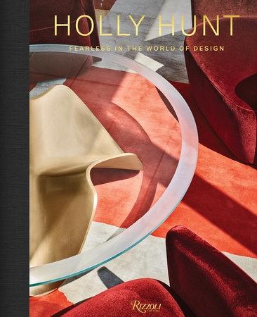 HOLLY HUNT. FEARLESS IN THE WORLD OF DESIGN.