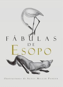 FABULAS DE ESOPO "CON ILUSTRACIONES DE AGNES MILLER PARKER".