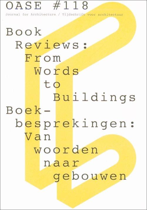 OASE Nº 118: BOOK REVIEWS: FROM WORDS TO BUILDINGS