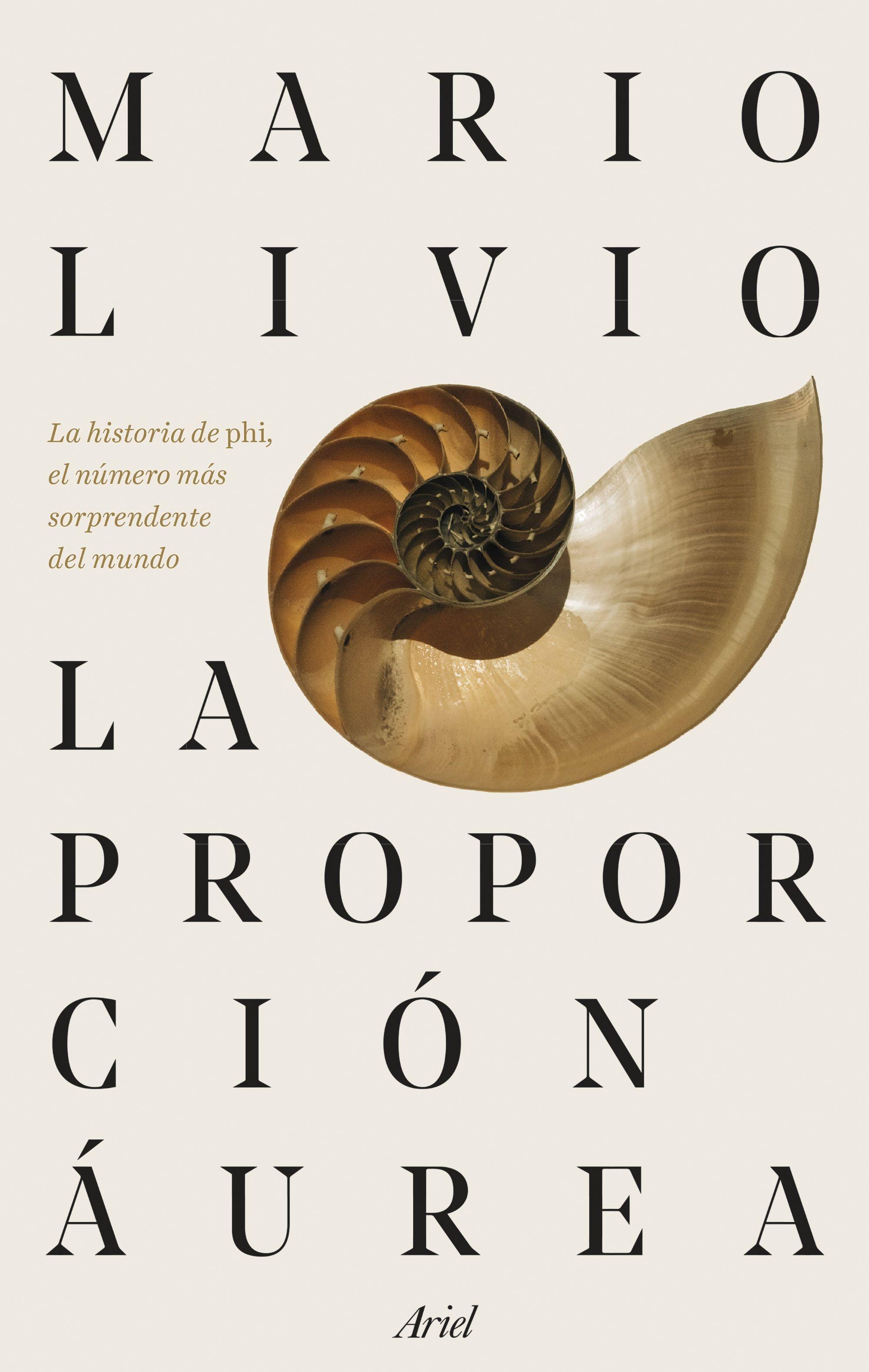 PROPORCION AUREA, LA "LA HISTORIA DE PHI, EL NÚMERO MÁS SORPRENDENTE DEL MUNDO"
