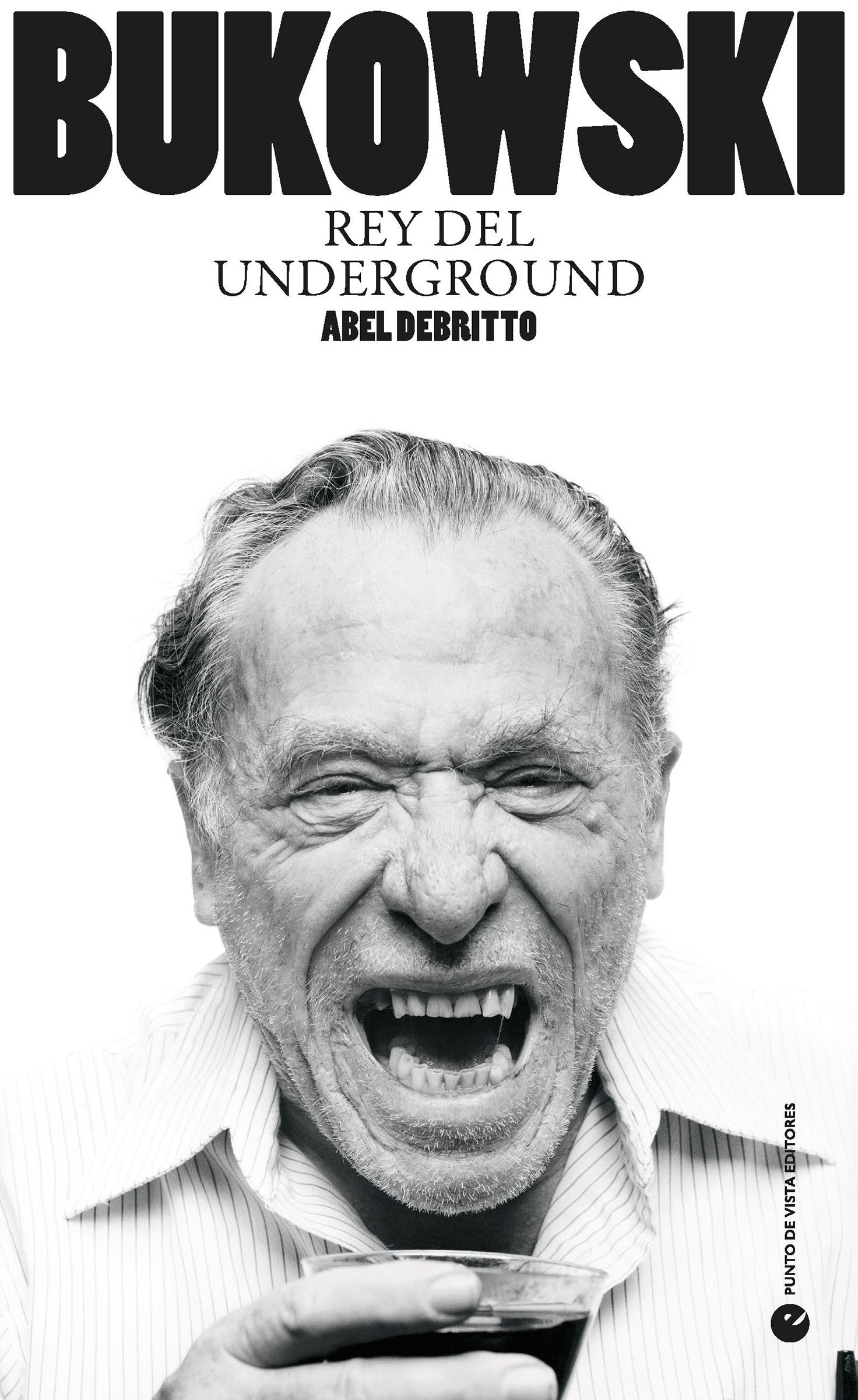 BUKOWSKI "REY DEL UNDERGROUND". 