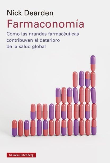 FARMACONOMIA "COMO LAS GRANDES FRAMACEUTICAS CONTRIBUYEN AL DETERIORO DE LA SALUD GLOBAL"