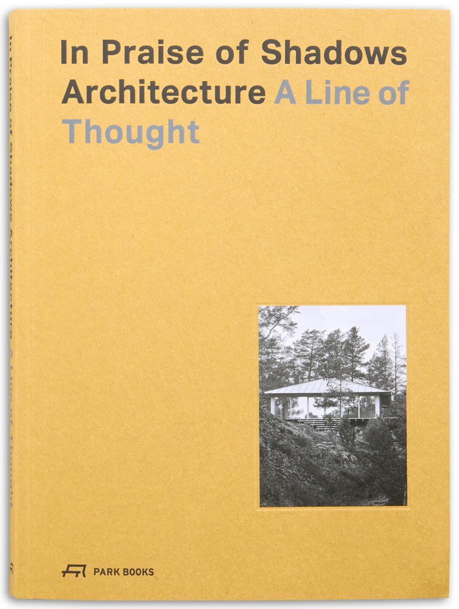 IN PRAISE OF SHADOWS ARCHITECTURE "A LINE OF THOUGHT"