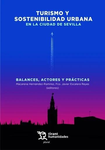 TURISMO Y SOSTENIBILIDAD URBANA EN LA CIUDAD DE SEVILLA "BALANCES, ACTORES Y PRACTICAS"