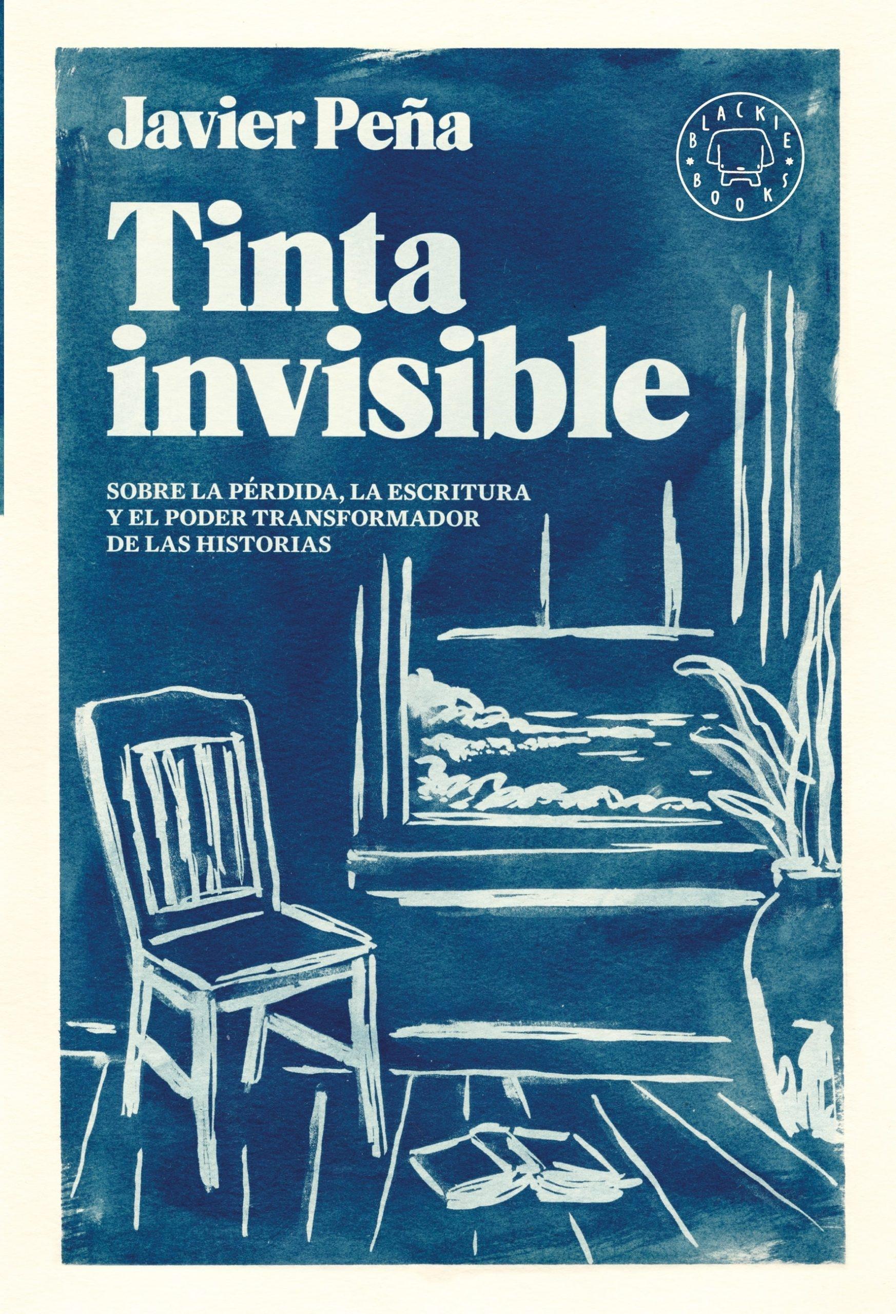TINTA INVISIBLE "SOBRE LA PERDIDA, LA ESCRITURA Y EL PODER TRANSFORMADOR DE LAS HISTORIAS"