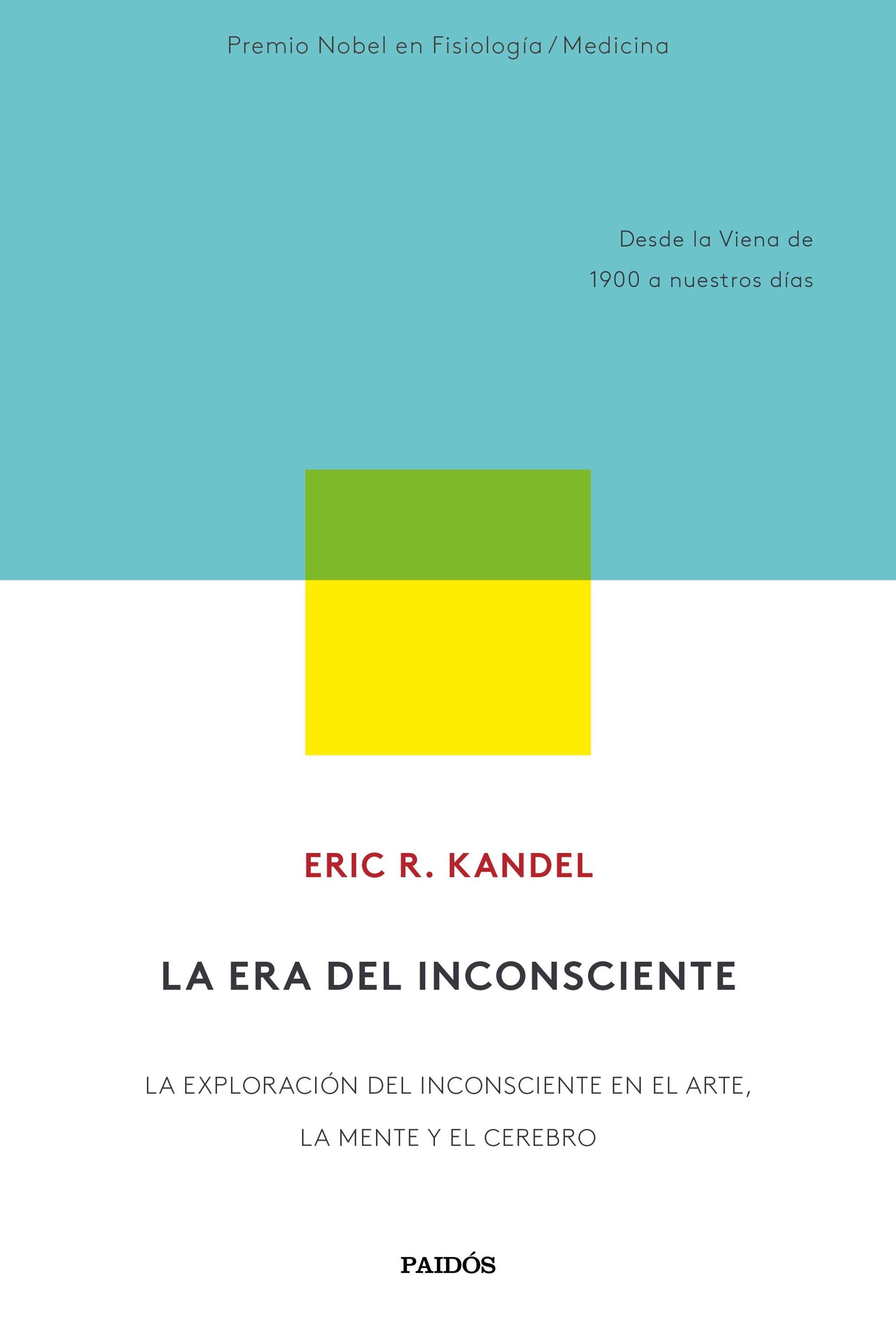 ERA DEL INCONSCIENTE, LA "LA EXPLORACIÓN DEL INCONSCIENTE EN EL ARTE, LA MENTE Y EL CEREBRO. DESDE"