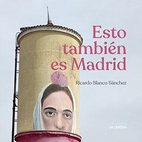 ESTO TAMBIEN ES MADRID
