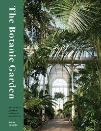 BOTANIC GARDEN "THE WORLD'S GREATEST BOTANICAL SANCTUARIES"