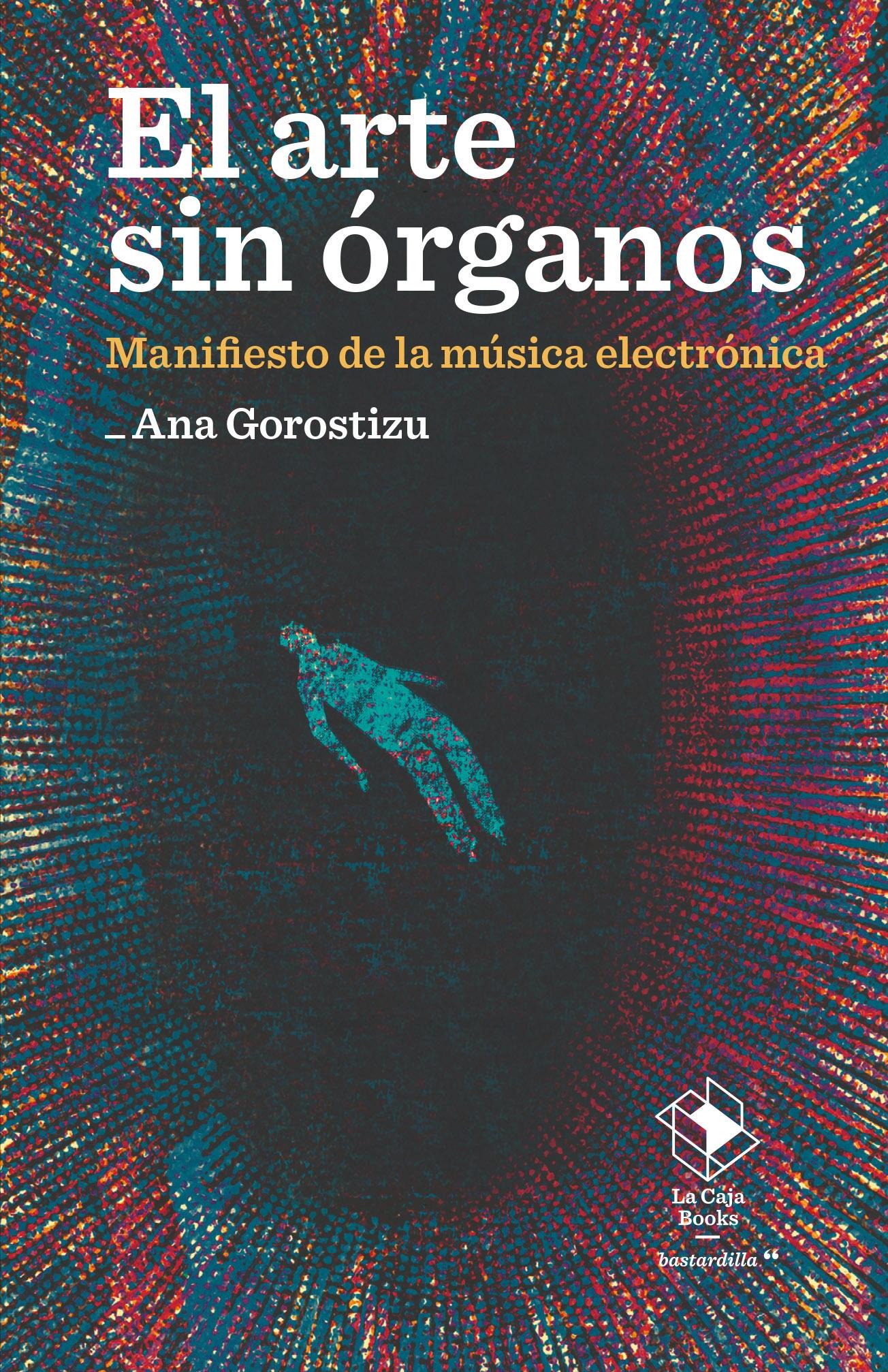 ARTE SIN ORGANOS, EL "MANIFIESTO DE LA MUSICA ELECTRONICA"