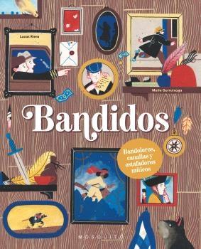 BANDIDOS "BANDOLEROS, CANALLAS Y ESTAFADORES MITICOS"