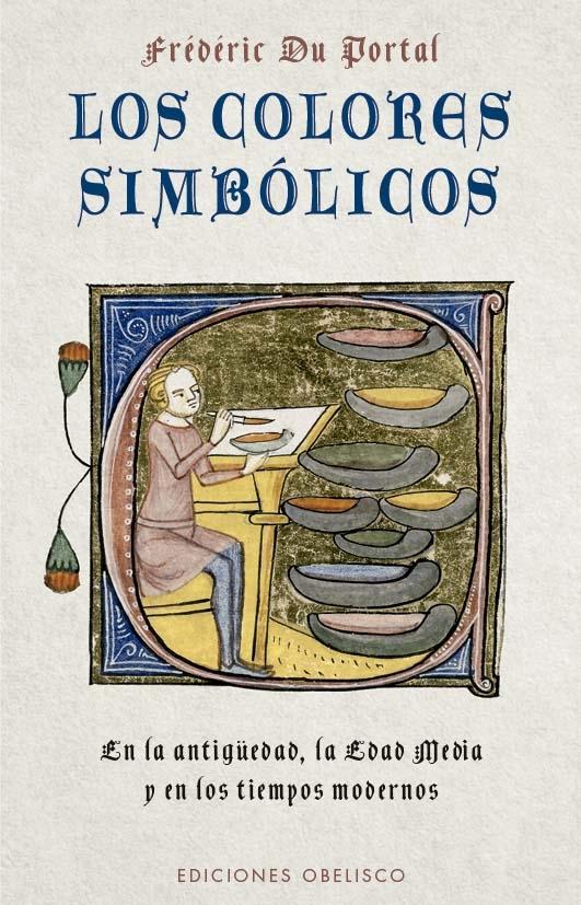 COLORES SIMBOLICOS, LOS "EN LA ANTIGÜEDAD, LA EDAD MEDIA Y LOS TIEMPOS MODERNOS". 