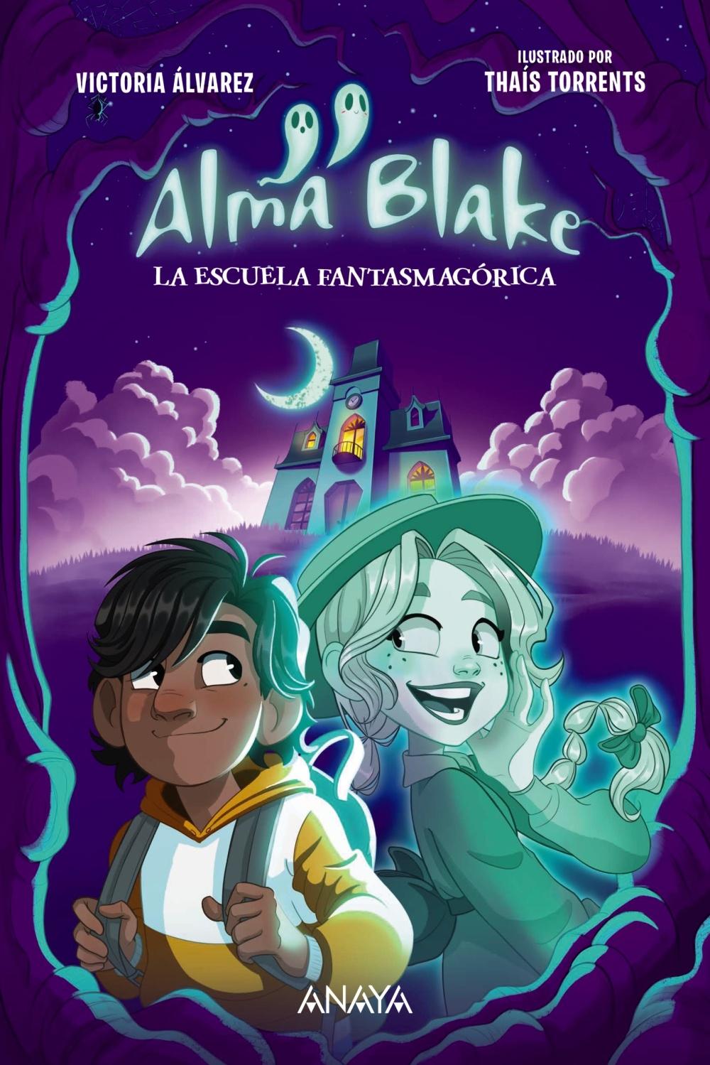 ALMA BLAKE 1 : LA ESCUELA FANTASMAGORICA