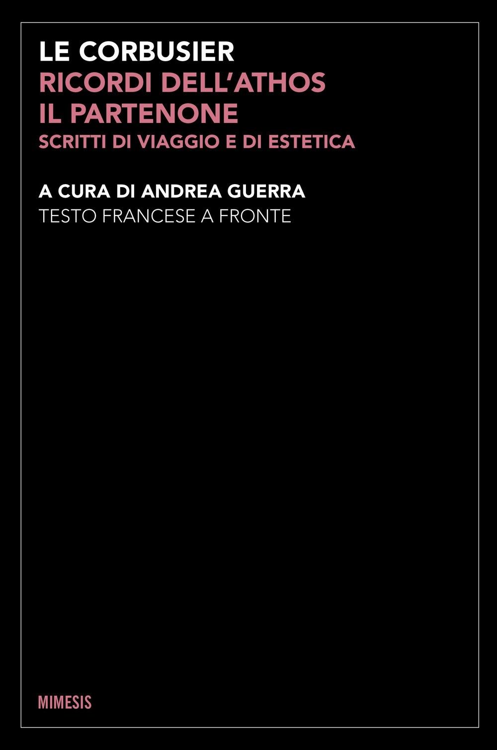 RICORDI DELL'ATHOS, IL PARTENONE. SCRITTI DI VIAGGIO E DI ESTETICA