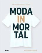 MODA INMORTAL "BREVE ANTOLOGIA DE LA MODA"