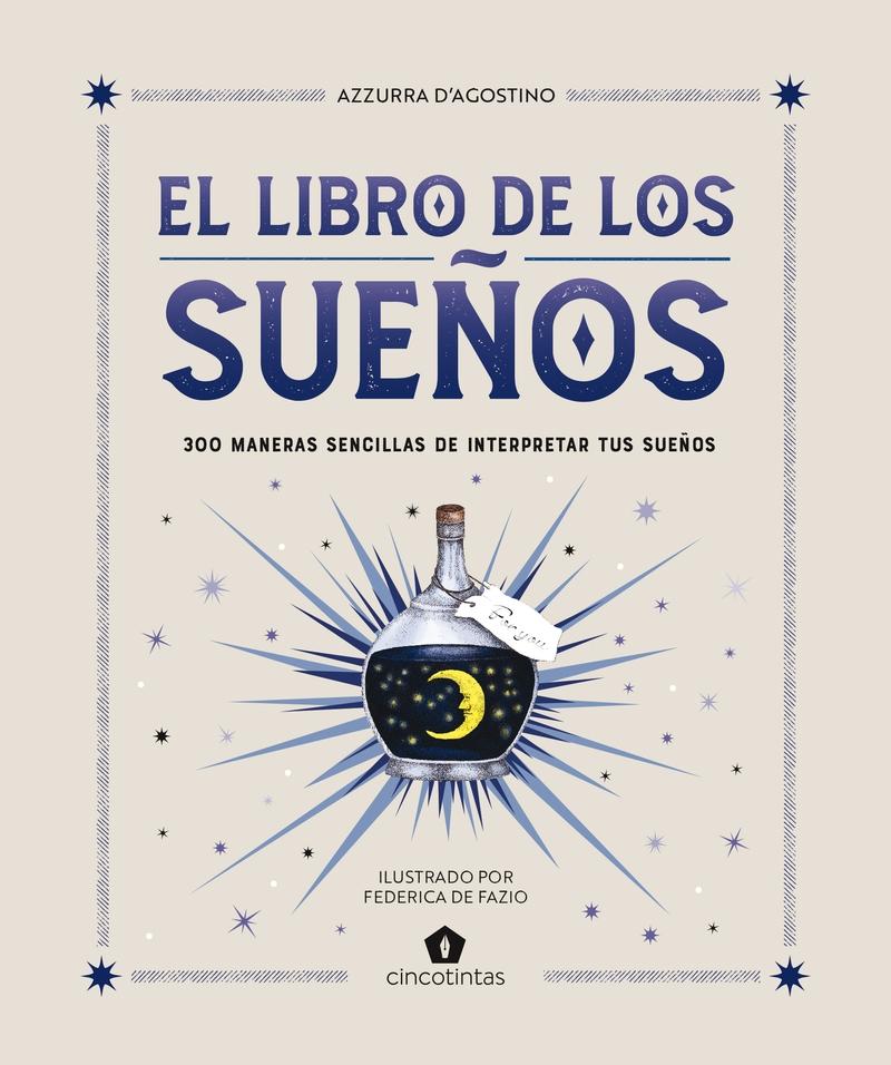 LIBRO DE LOS SUEÑOS, EL "300 MANERAS SENCILLAS DE INTERPRETAR TUS SUEÑOS"