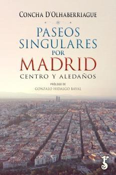 PASEOS SINGUALES POR MADRID "CENTRO Y ALEDAÑOS"