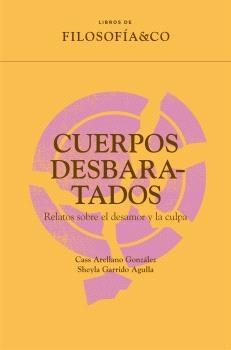 CUERPOS DESBARATADOS "RELATOS SOBRE EL DESAMOR Y CULPA"