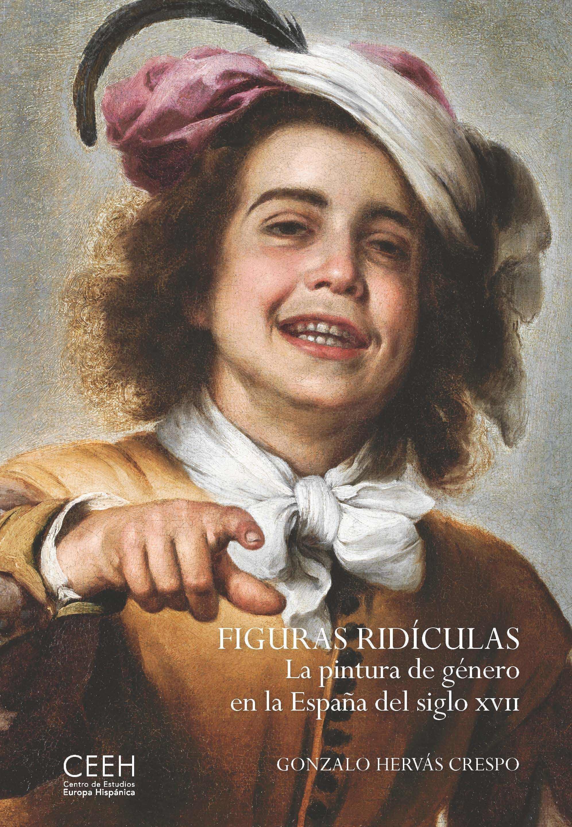 FIGURAS RIDICULAS "LA PINTURA DE GENERO EN LA ESPAÑA DEL SIGLO XVII"