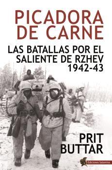 PICADORA DE CARNE "LAS BATALLAS POR EL SALIENTE DE RZHEV 1942-43"
