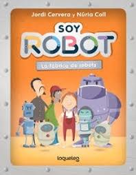 SOY ROBOT. LA FABRICA DE ROBOTS