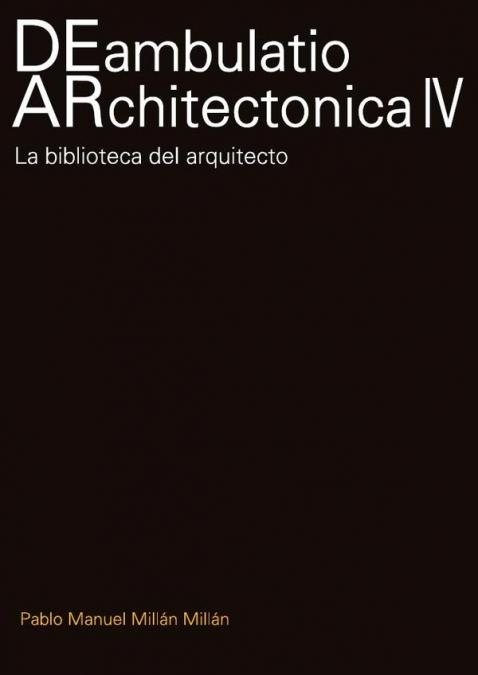 DEAMBULATIO ARCHITECTÓNICO IV