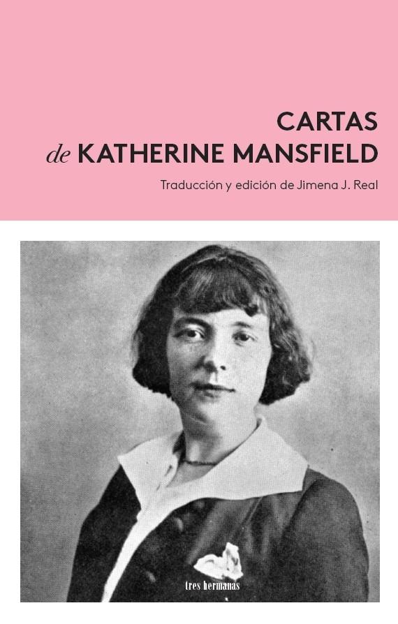 CARTAS DE KATHERINE MANSFIELKD ( 1900 - 1923 ).