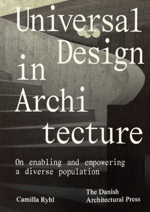 UNIVERSAL DESIGN IN ARCHITECTURE "ON ENABLING AND EMPOWERING A DIVERSE POPULATION"