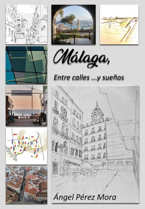 MALAGA ENTRE CALLES Y SUEÑOS "EXPERIENCIAS URBANAS"