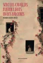 SOLO LAS CAMELIAS FUERON LIBRES EN LOS BALCONES