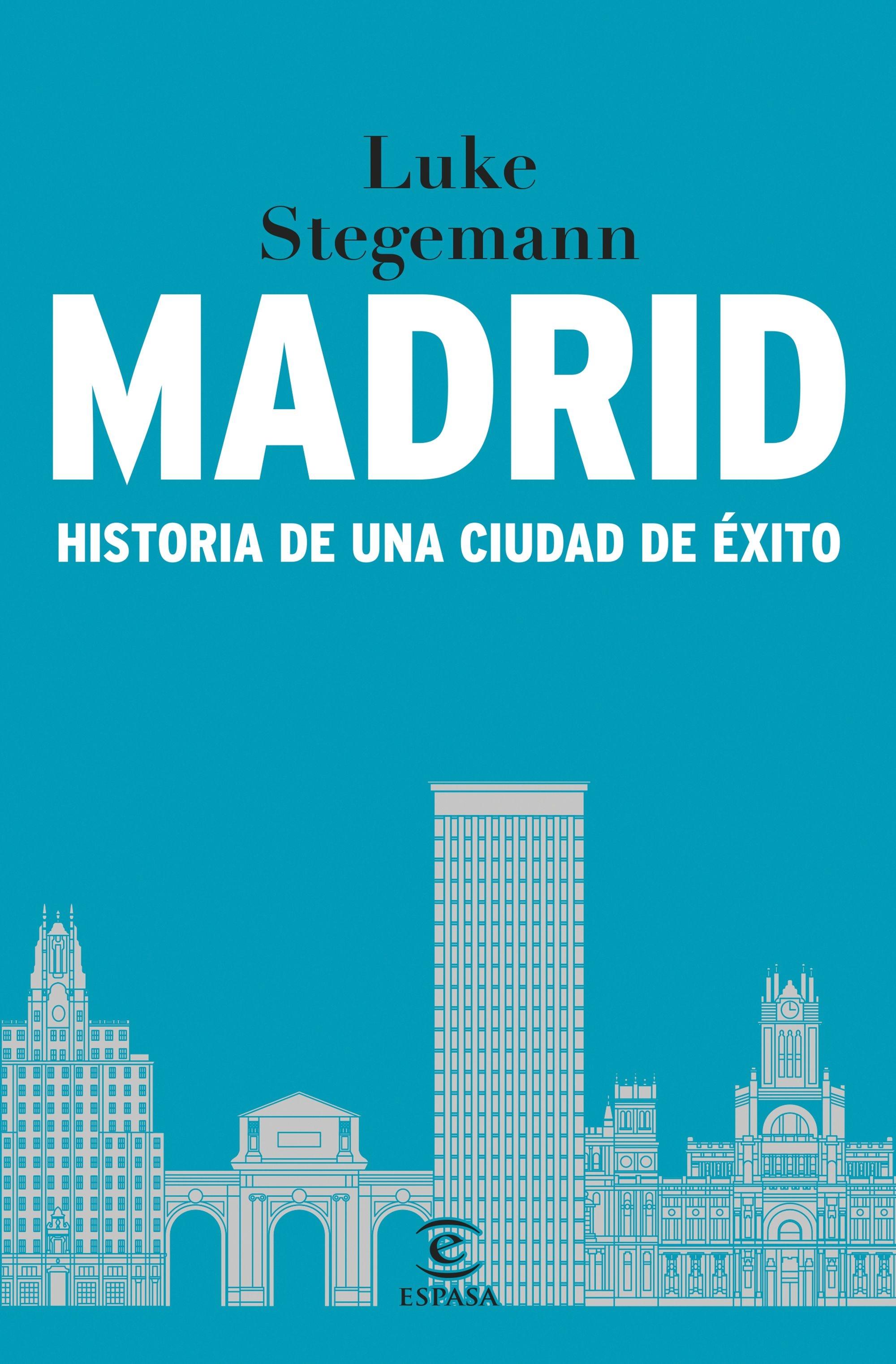MADRID "HISTORIA DE UNA CIUDAD DE EXITO"