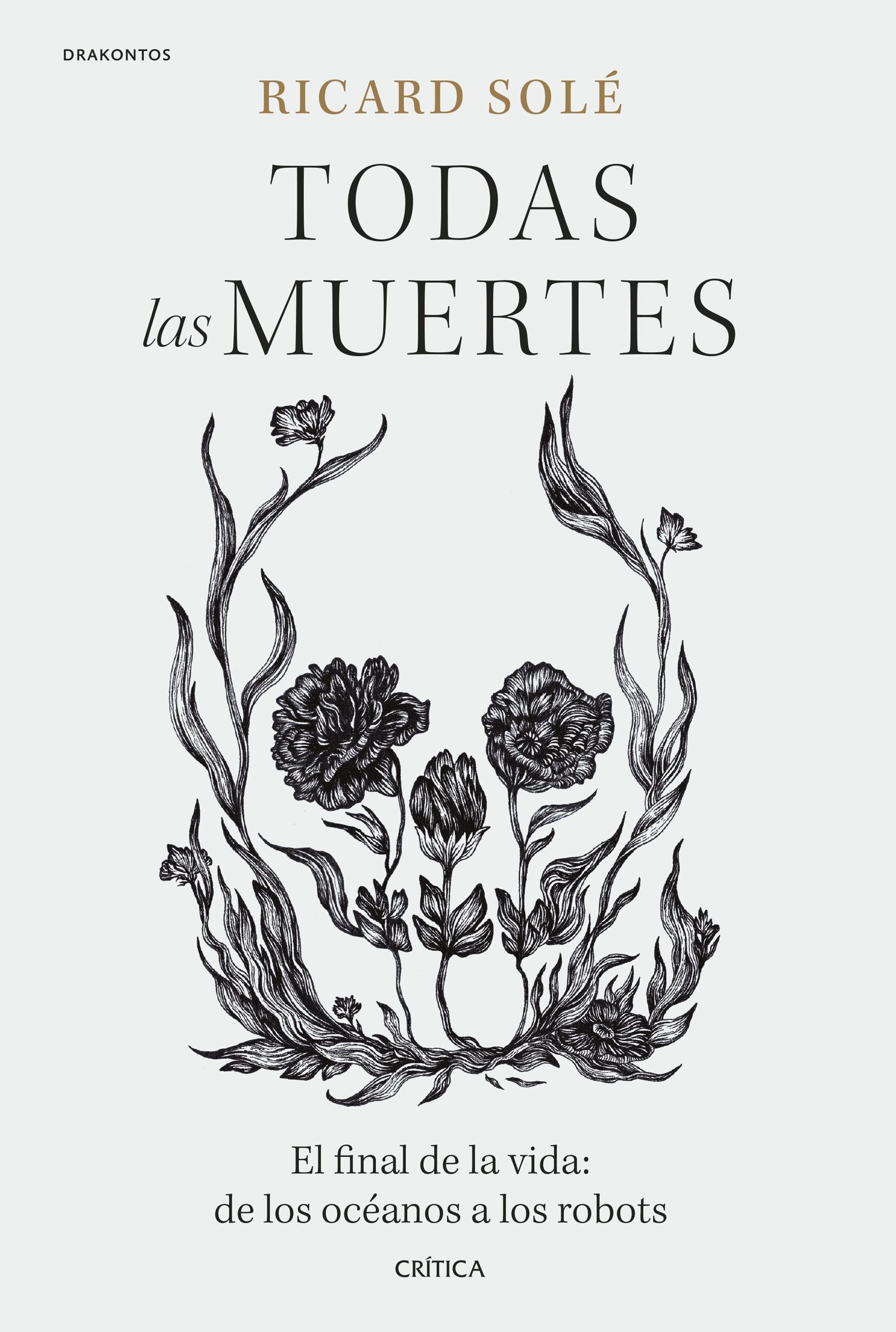TODAS LAS MUERTES "EL FINAL DE LA VIDA: DE LOS OCEANOS A LOS ROBOTS"