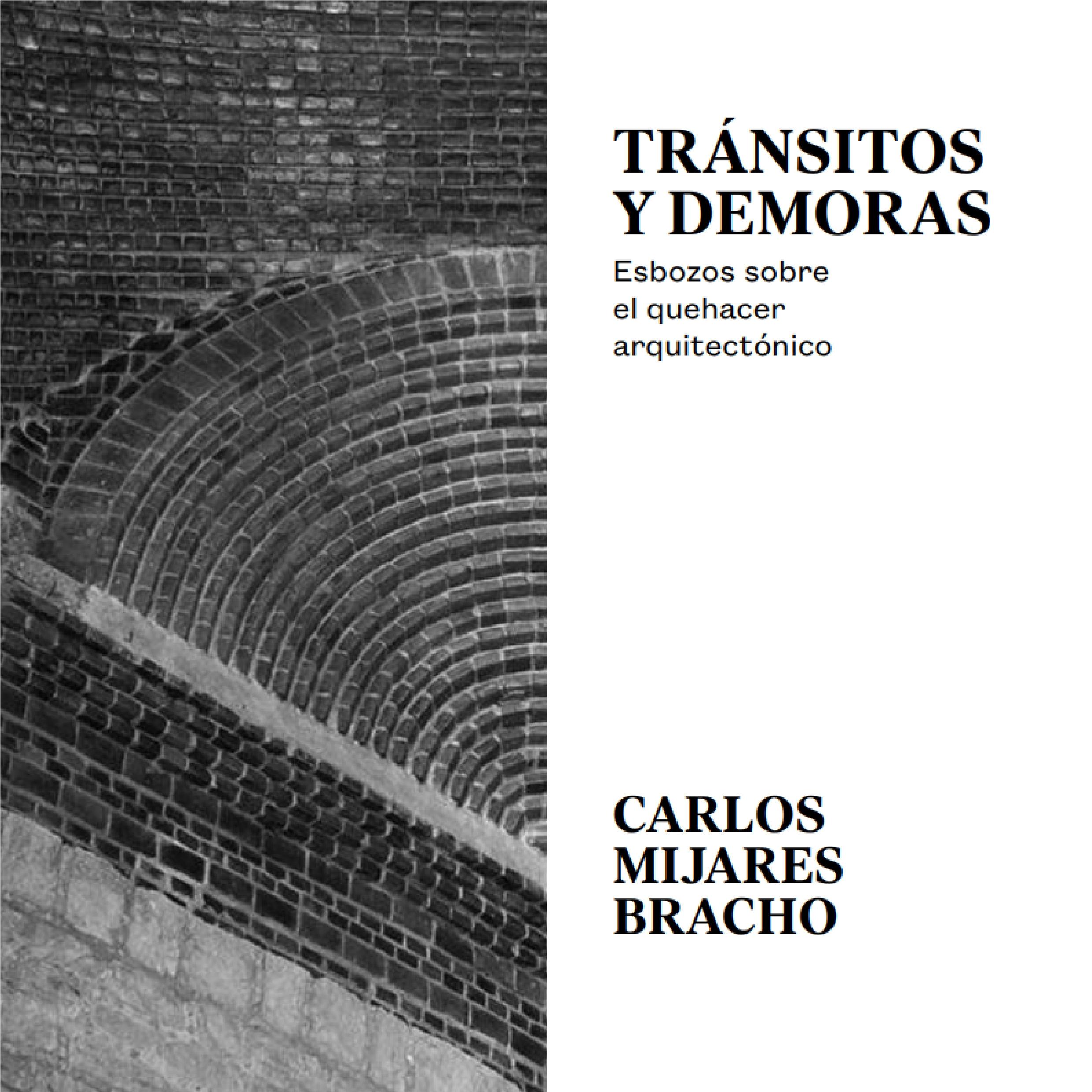 TRANSITOS Y DEMORAS "ESBOZOS SOBRE EL QUEHACER ARQUITECTONICO"