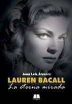 LAUREN BACALL: LA ETERNA MIRADA