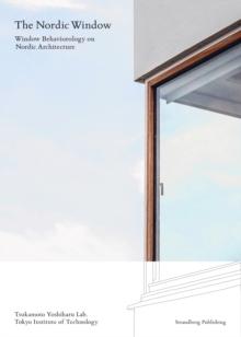 NORDIC WINDOW, THE "WINDOW BEHAVIOROLOGY IN NORDIC ARCHITECTURE"