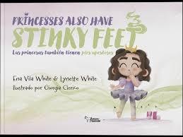 PRINCESS ALSO HAVE STINKY FEET / LAS PRINCESAS TAMBIEN TIENEN PIES APESTOSOS