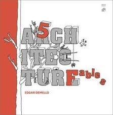 FIVE ARCHITECTURE FABLES
