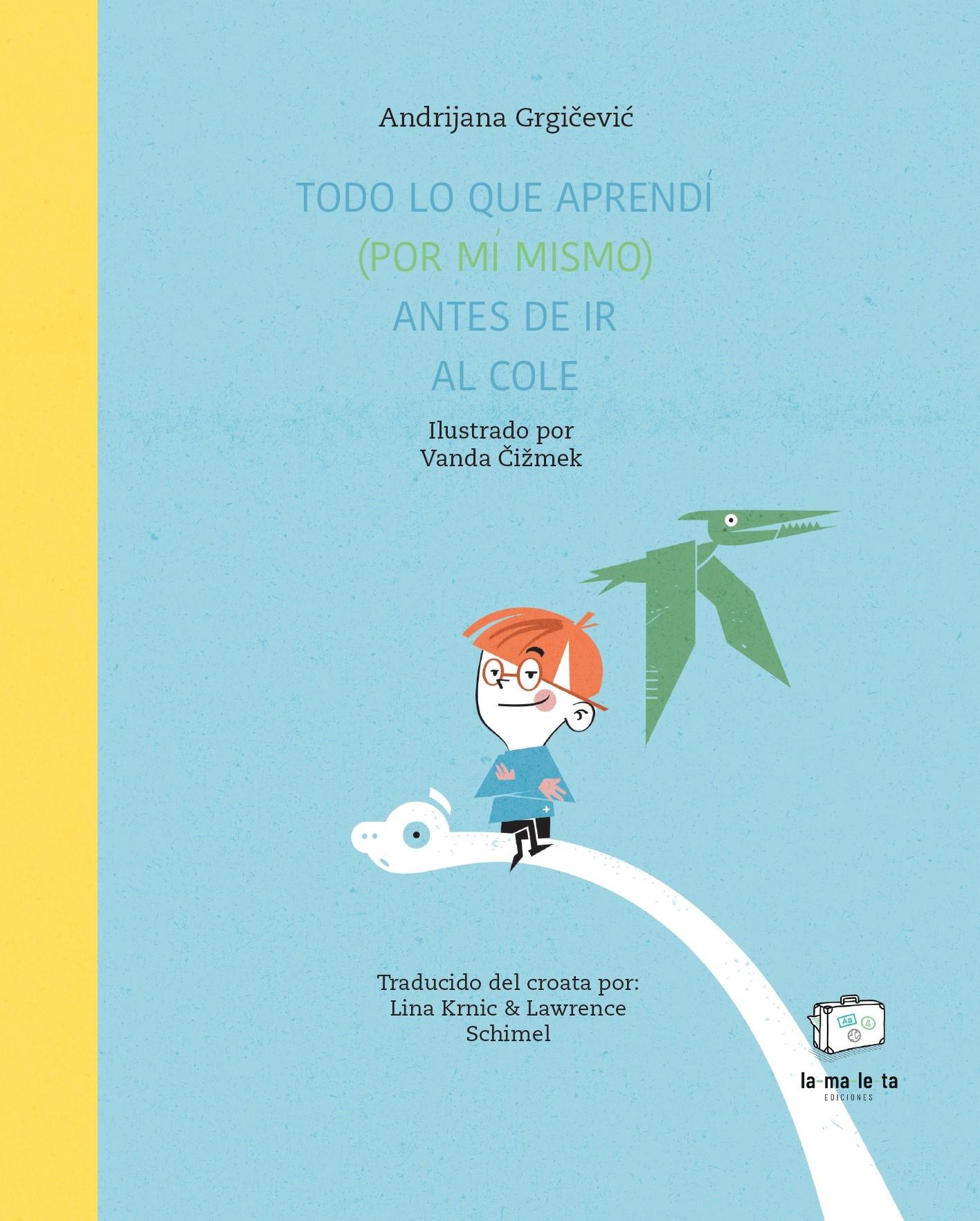 TODO LO QUE APRENDI ( POR MI MISMO ) ANTES DE IR AL COLE