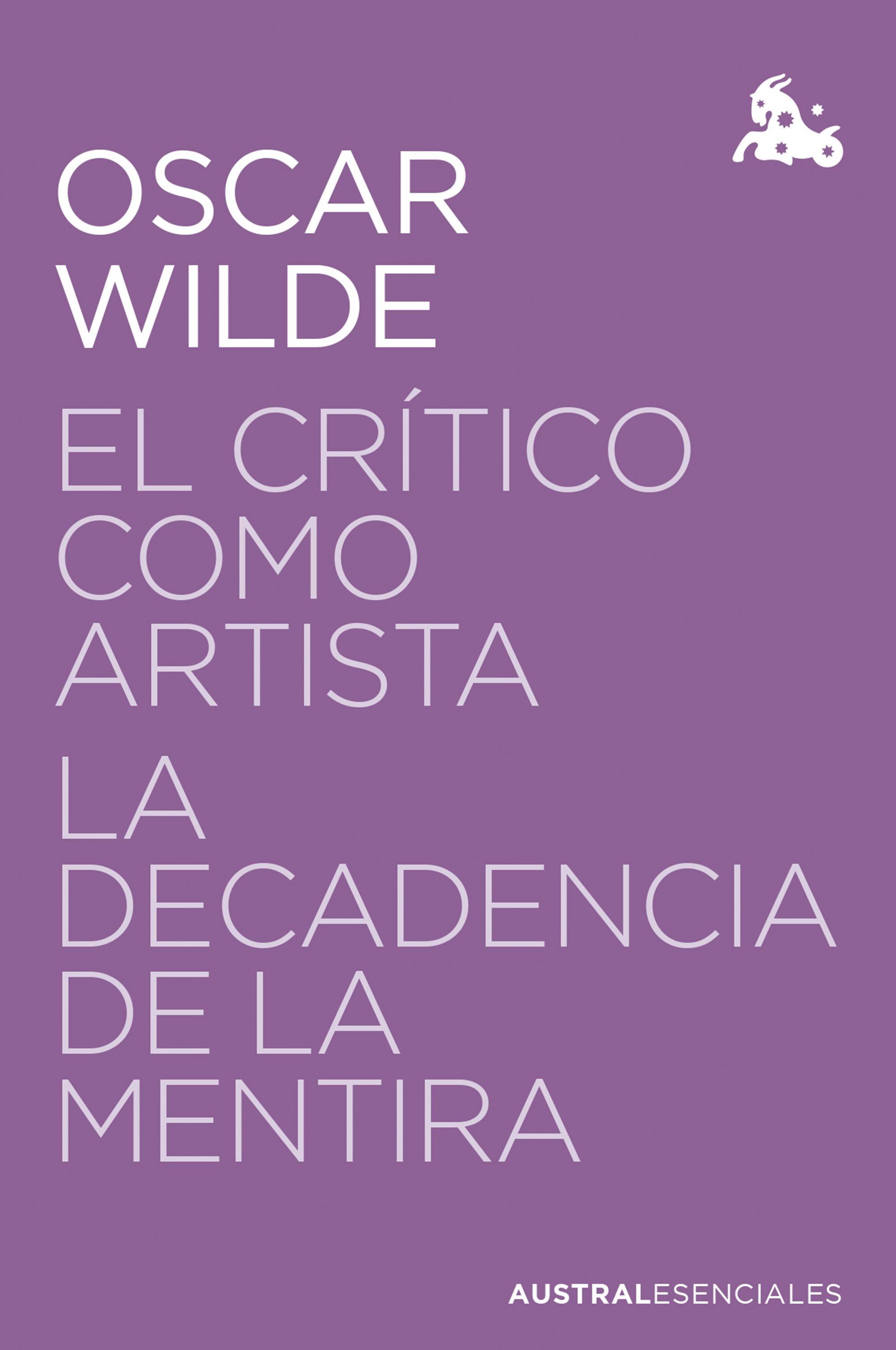CRITICO COMO ARTISTA, EL / LA DECENCIA DE LA MENTIRA