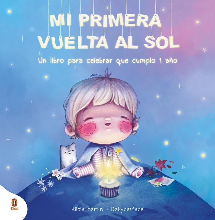 MI PRIMERA VUELTA AL SOL "UN LIBRO REGALO PARA CELEBRAR QUE CUMPLO 1 AÑO"