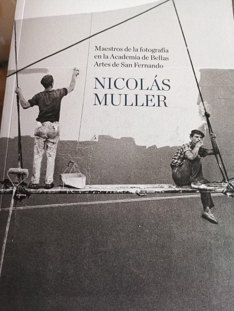 NICOLAS MULLER "MAESTROS DE LA FOTOGRAFIA DE LA ACADEMIA DE BELLAS ARTES DE SAN FERNANDO"