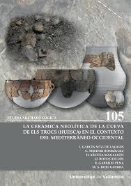 CERAMICA NEOLITICA DE LA CUEVA DE ELS TROCS EN EL CONTEXTO DEL MEDITERRANEO OCCIDENTAL, LA 