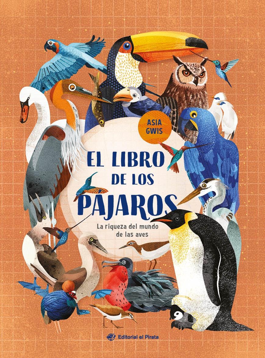 LIBRO DE LOS PAJAROS, EL "¡LIBRO DE NO FICCION IMPRESCINDIBLE PARA DESCUBRIR LA RIQUEZA DEL MUNDO"